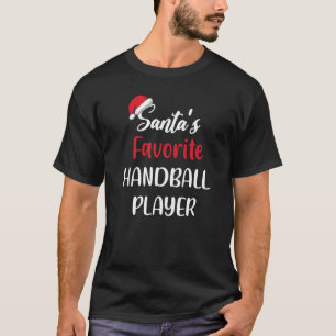 Santas Favourite Handball Player Gift Christmas Ha T-Shirt