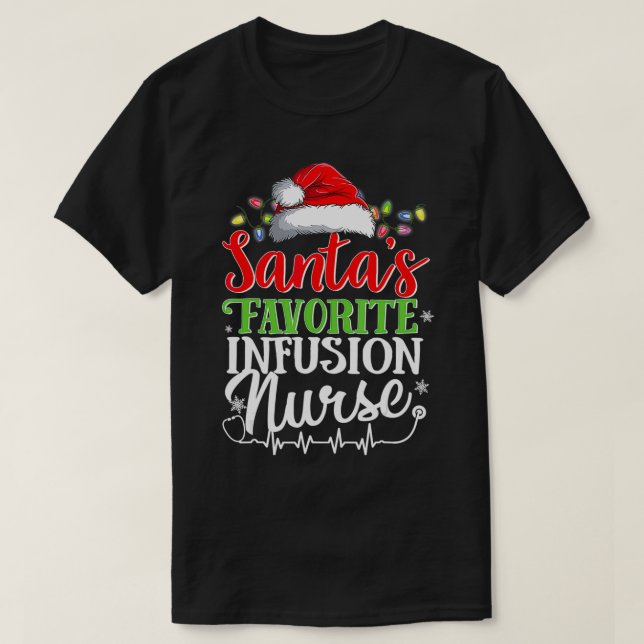 Santa's Favourite Infusion Nurse Christmas Infusio T-Shirt (Design Front)