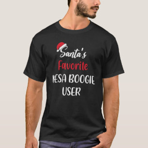 Santas Favourite Mesa Boogie User   Christmas mesa T-Shirt