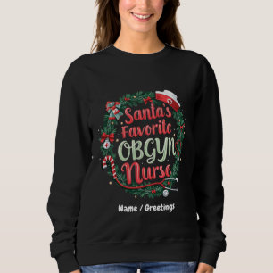 Santa's Favourite OBGYN Nurse Customizable Treat Sweatshirt
