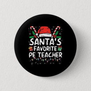 Santa's Favourite Pe Teacher Christmas Santa Fun X 2 Inch Round Button