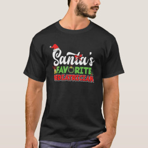 Santa's Favourite Pediatrician Funny Pediatric Chr T-Shirt