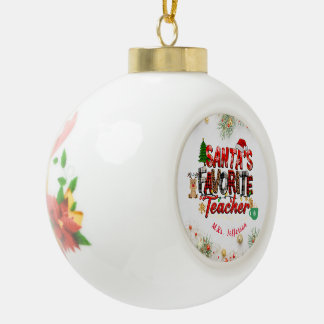 Santa's Favourite Teacher Customized Personalized Ceramic Ball Christmas Ornament