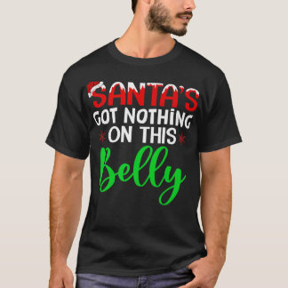 Santa's Got Nothing On This Belly Pregnancy Christ T-Shirt