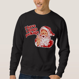 Santas Huge Package Sweatshirt