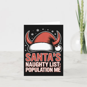 Santas Naughty List Population Me Christmas Xmas Card