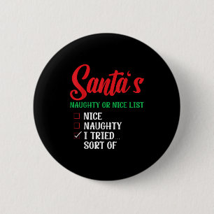 Santa's Naughty Or Nice List I Tried Sort Of Chris 2 Inch Round Button