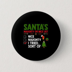 Santa's Naughty Or Nice List I Tried Sort Of Chris 2 Inch Round Button