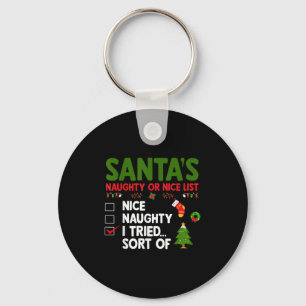 Santa's Naughty Or Nice List I Tried Sort Of Chris Keychain