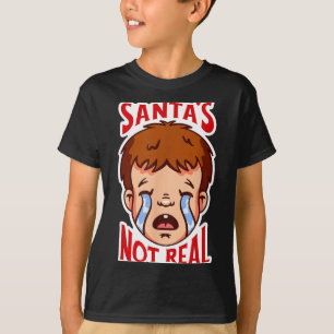 Santa's Not Real Funny Anti-christmas Quote Humor T-Shirt