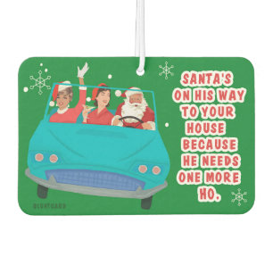 Santa's on his way to your house - Funny Christmas Air Freshener