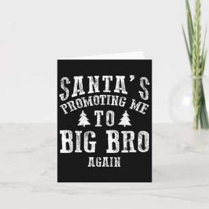 Santas Promoting Me To Big Bro Again Xmas Big Brot Card
