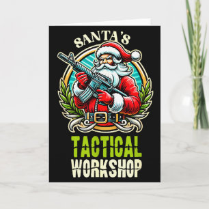 Santa's Tactical Workshop Santa Has Guns And Chris Card