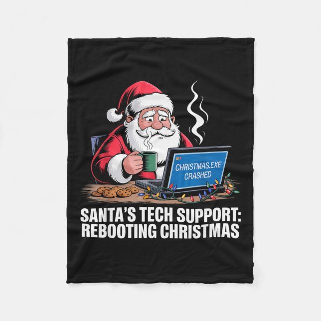 Santas Tech Support_ Rebooting Christmas Funny _2  Fleece Blanket (Front)