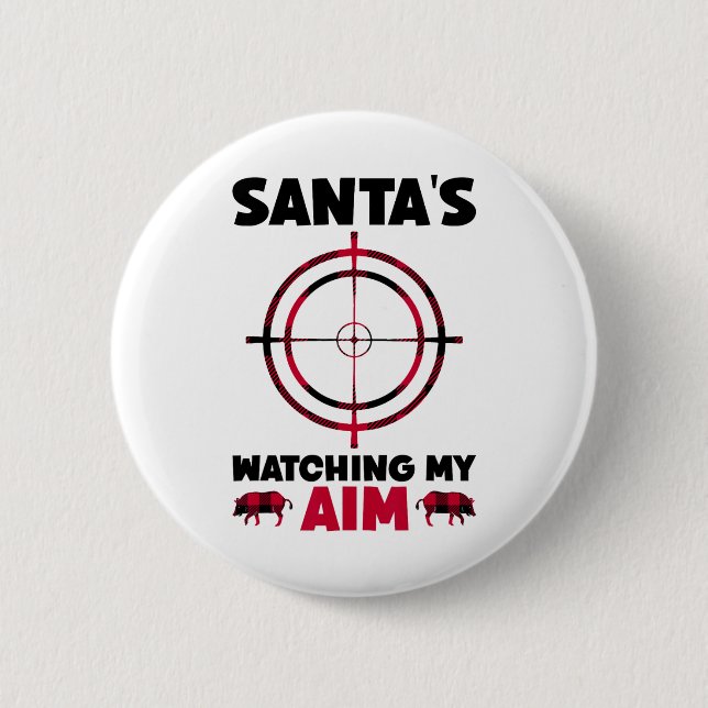 Santa's Watching My Aim - Boar Hog Hunting 1  2 Inch Round Button (Front)