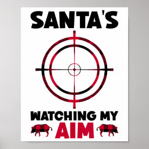 Santa's Watching My Aim - Boar Hog Hunting 1  Poster