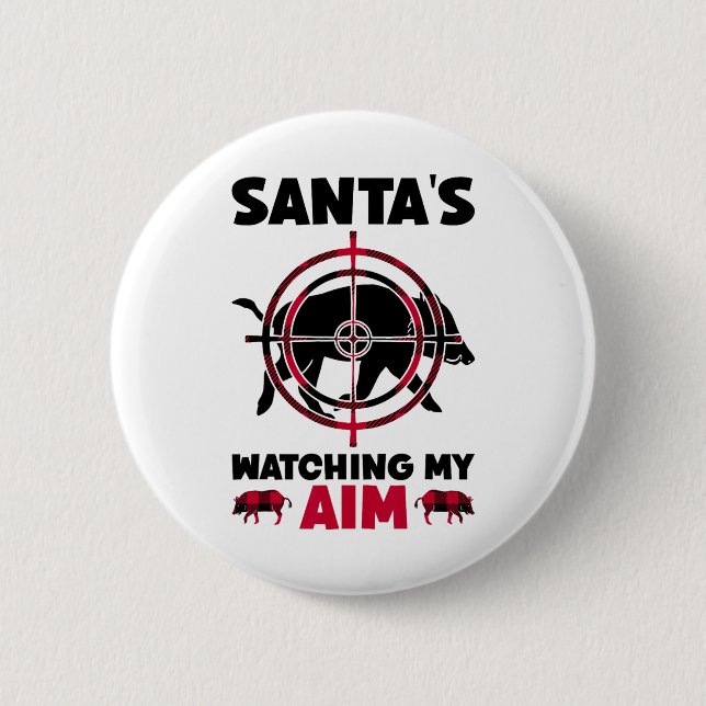 Santa's Watching My Aim - Boar Hog Hunting  2 Inch Round Button (Front)