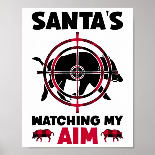 Santa's Watching My Aim - Boar Hog Hunting  Poster (Front)