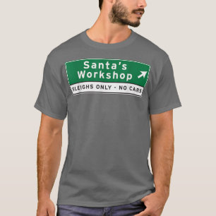 Santas Workshop Sign Funny Christmas Graphic Santa T-Shirt