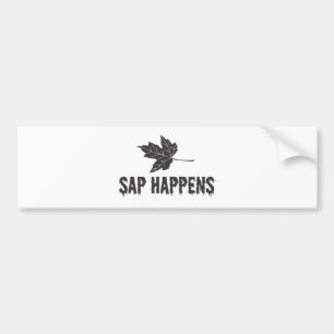 Sap Happens Bumper Sticker