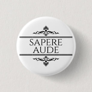 Sapere Aude 1 Inch Round Button