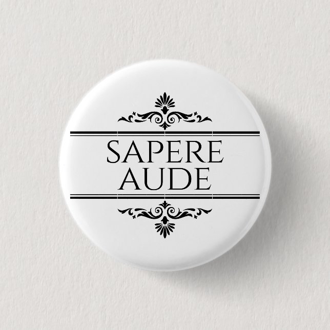 Sapere Aude 1 Inch Round Button (Front)