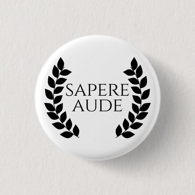 Sapere Aude 1 Inch Round Button (Front)