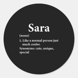 Sara Name Definition Funny D Classic Round Sticker