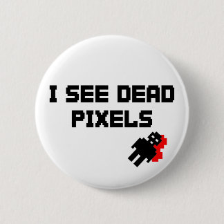Sarah Marshall Dead Pixels 2 Inch Round Button