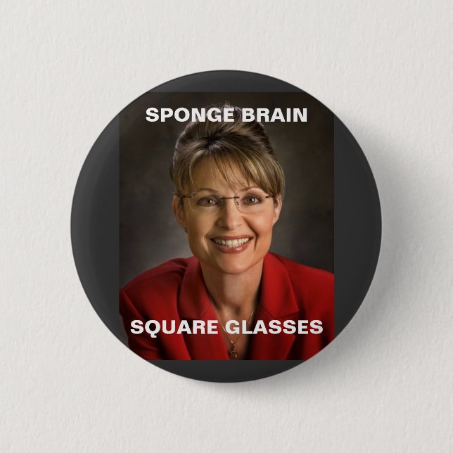 sarah palin 3, SPONGE BRAIN, SQUARE GLASSES 2 Inch Round Button (Front)