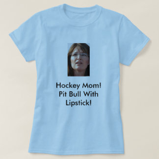 Sarah Palin Hockey Mom T-Shirt