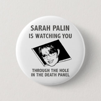 Sarah Palin Is Watching You! 2 Inch Round Button