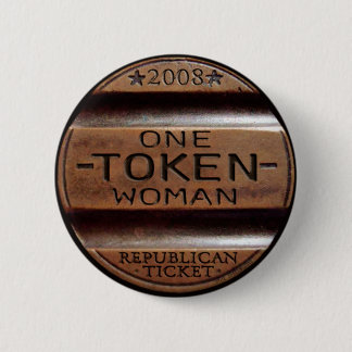 Sarah Palin - One Token Woman 2 Inch Round Button