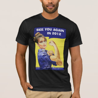 Sarah Palin - See You Again in 2012 T-Shirt