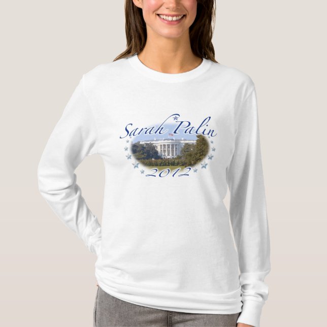 Sarah Palin White House 2012 Shirt (Front)