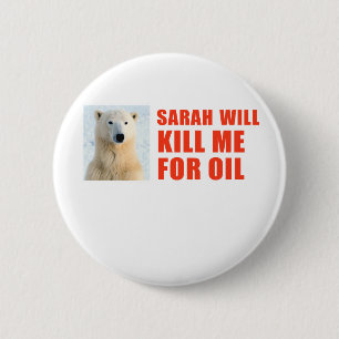 Sarah will kill me for oil 2 inch round button