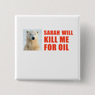 Sarah will kill me for oil 2 inch square button
