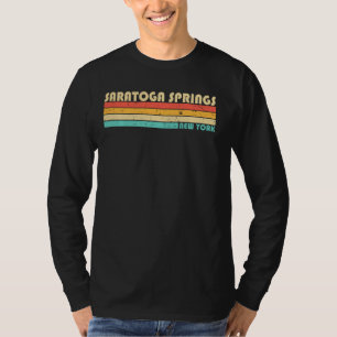 Saratoga Springs Ny New York Funny City Home Roots T-Shirt