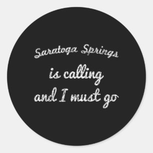 Saratoga Springs Ny New York Funny City Trip Home Classic Round Sticker