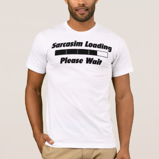 Sarcasim Loadng attendent svp avec le T-shirt