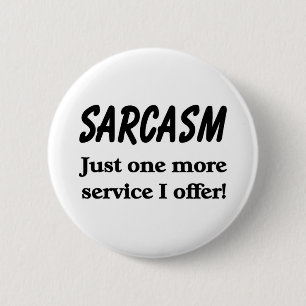Sarcasm 2 Inch Round Button