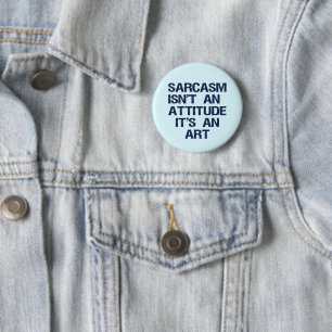 Sarcasm 2 Inch Round Button