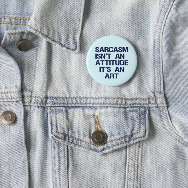Sarcasm 2 Inch Round Button (In Situ)