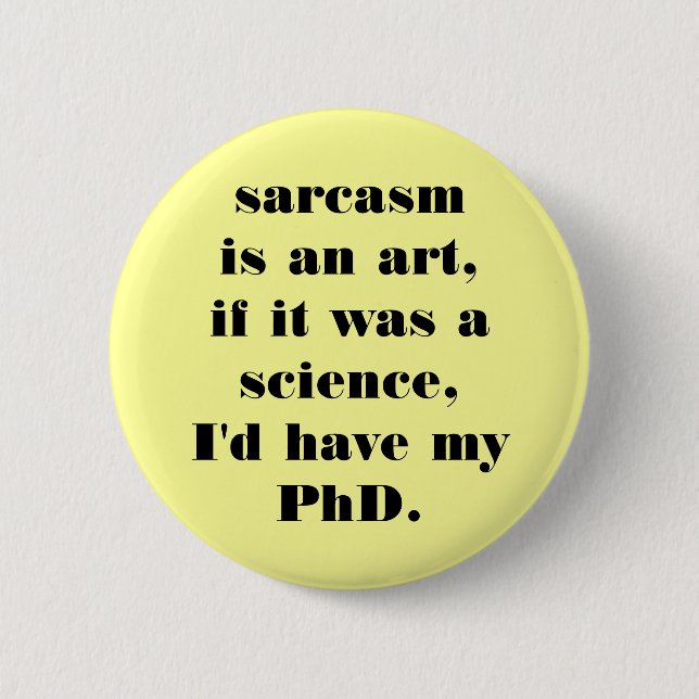 sarcasm 2 inch round button (Front)
