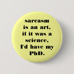 sarcasm 2 inch round button