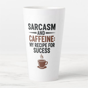 Sarcasm and Caffeine: My Recipe for Success - Funn Latte Mug