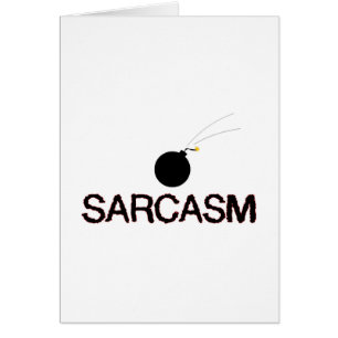 Sarcasm Bombed