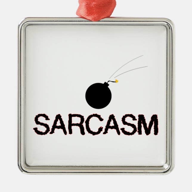 Sarcasm Bombed Metal Ornament (Front)