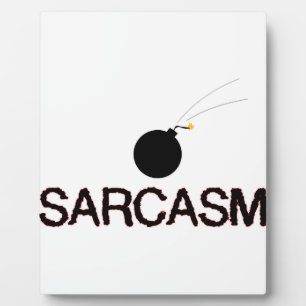 Sarcasm Bombed Plaque