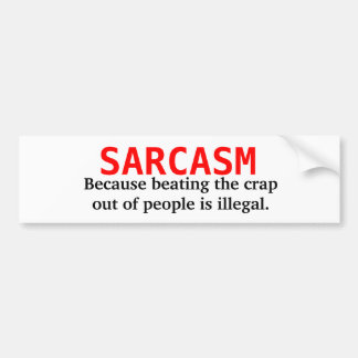 SARCASM Bumper Sticker